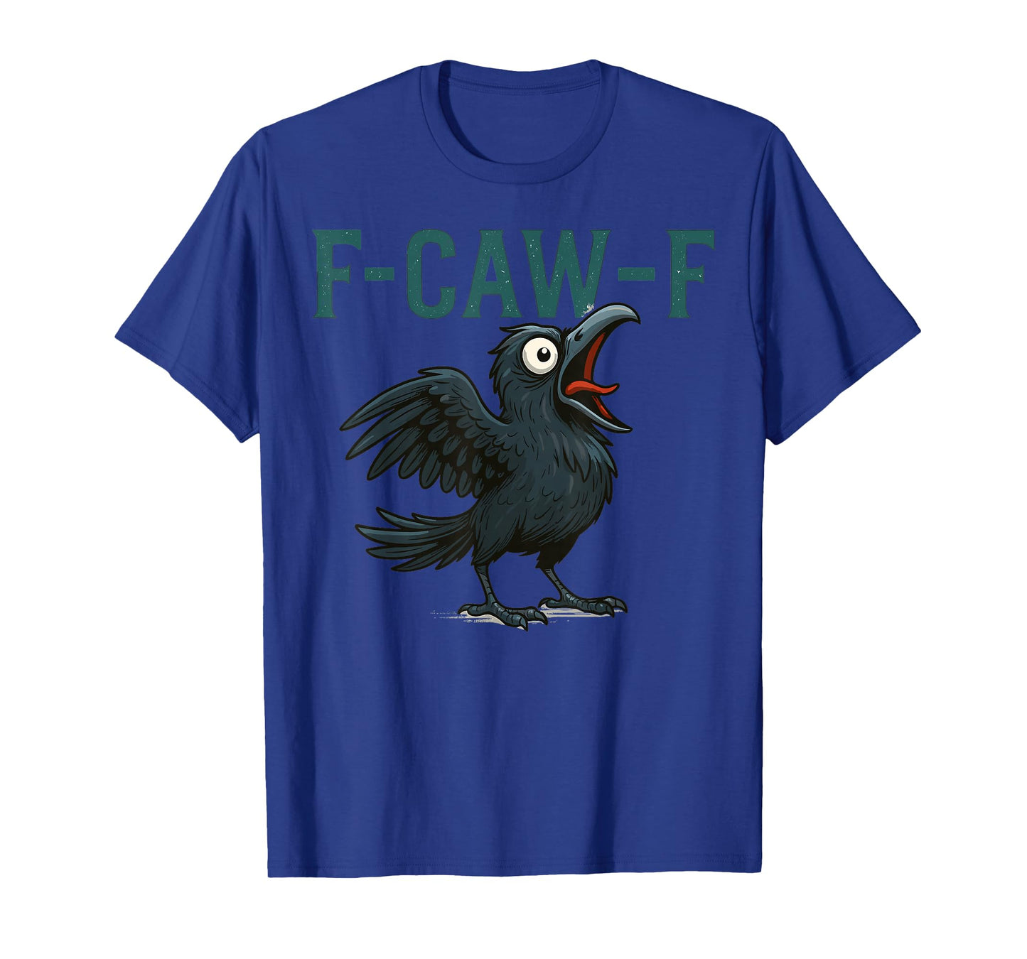 F-Caw-F Funny Black Crow Humor F-Caw-F Quote Crow Meme T-Shirt