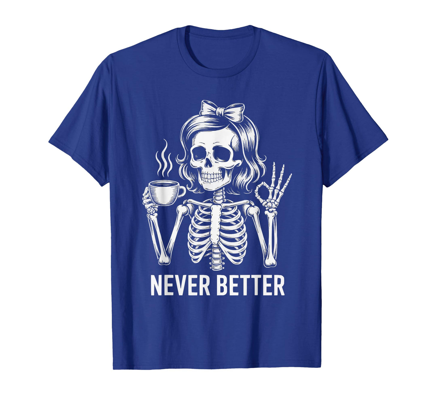 Messy Bun Drinking Coffee for Never Better Women Skeleton T-Shirt