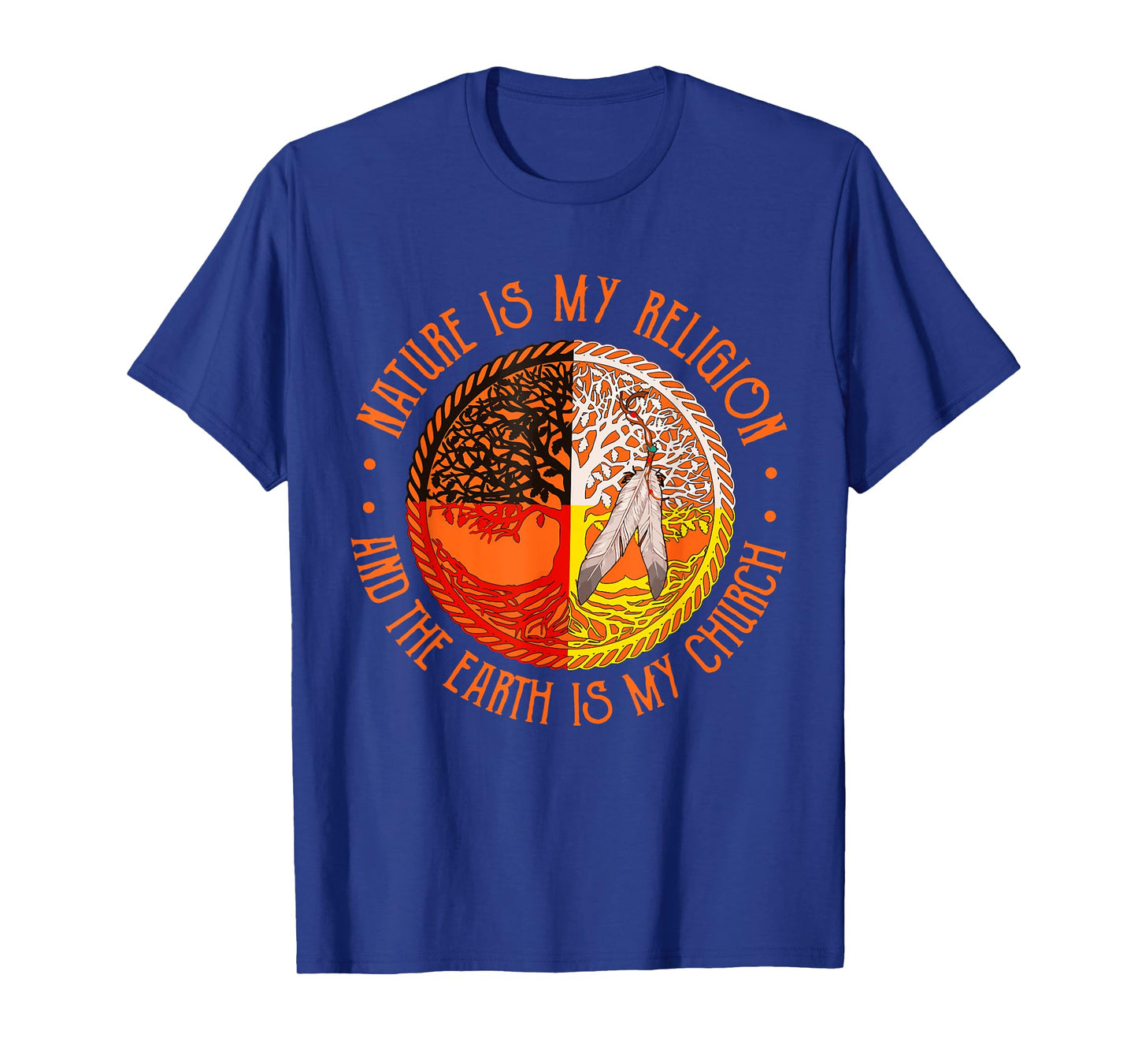 Nature Is My Religion And The Earth Is My Church T-Shirt