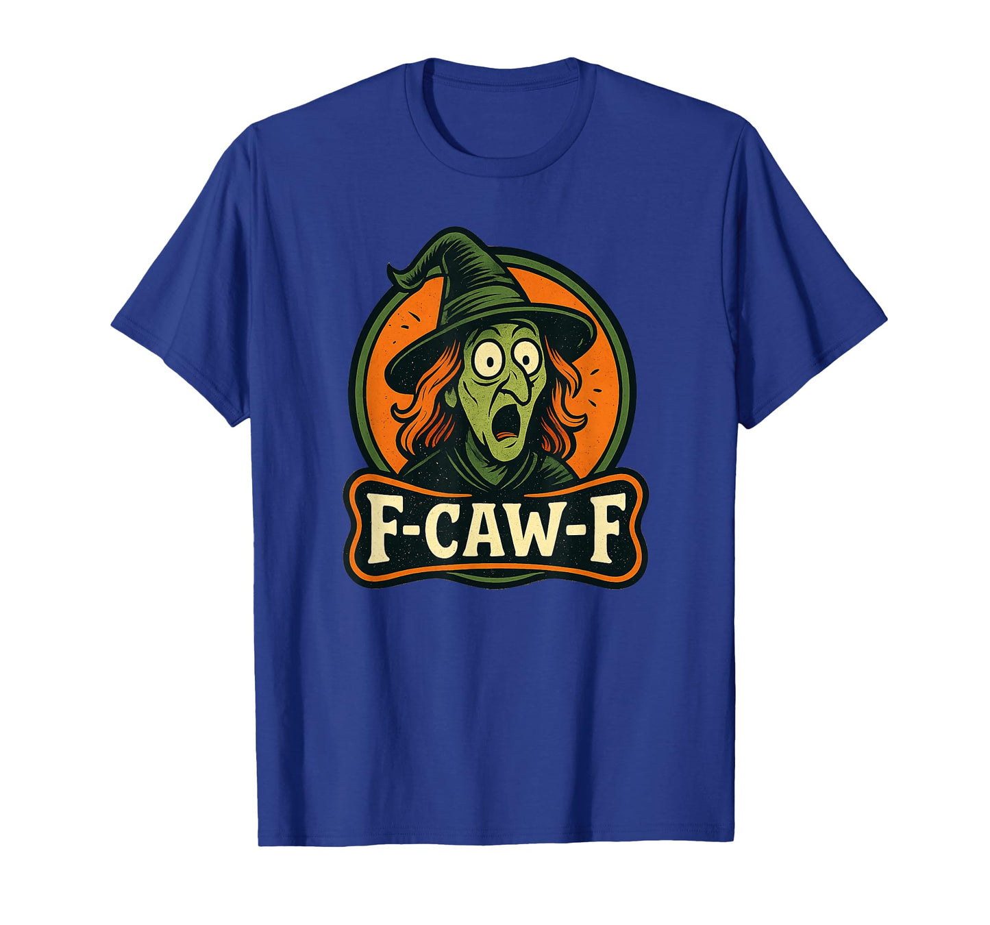 Witch F-Caw-F Halloween F-Caw-F Quote Green Witch Meme T-Shirt