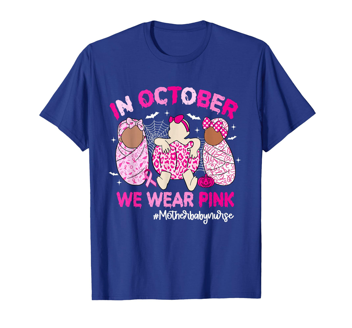 in October We Wear Pink Breast Cancer Mother Baby Nurse T-Shirt