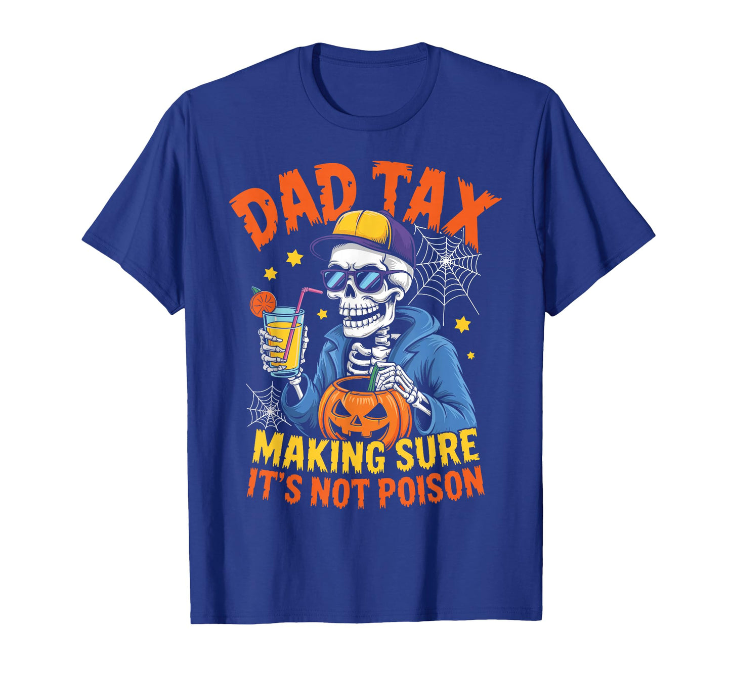 Dad Tax Skeleton Halloween Making Sure Not Poison Funny Dad T-Shirt