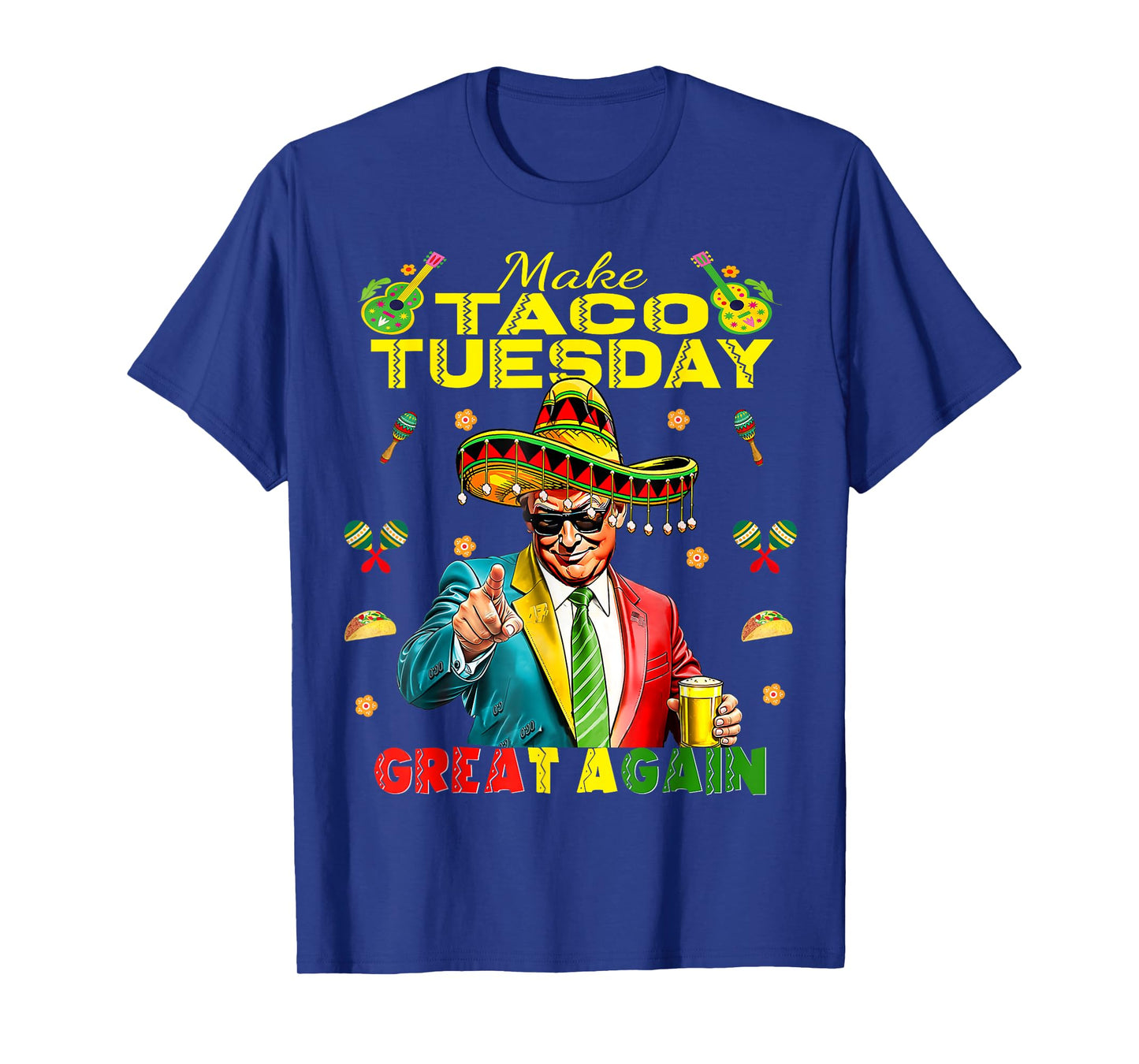 Taco Tuesday Make Taco Tuesday Great Again Donald Trump Taco T-Shirt