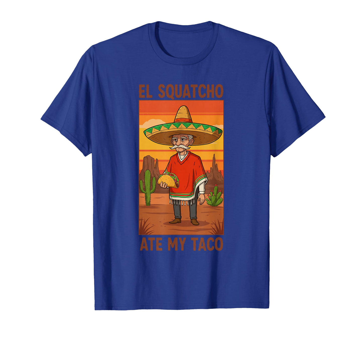 El Squatcho Ate My Taco Funny Sombrero Taco Humor T-Shirt