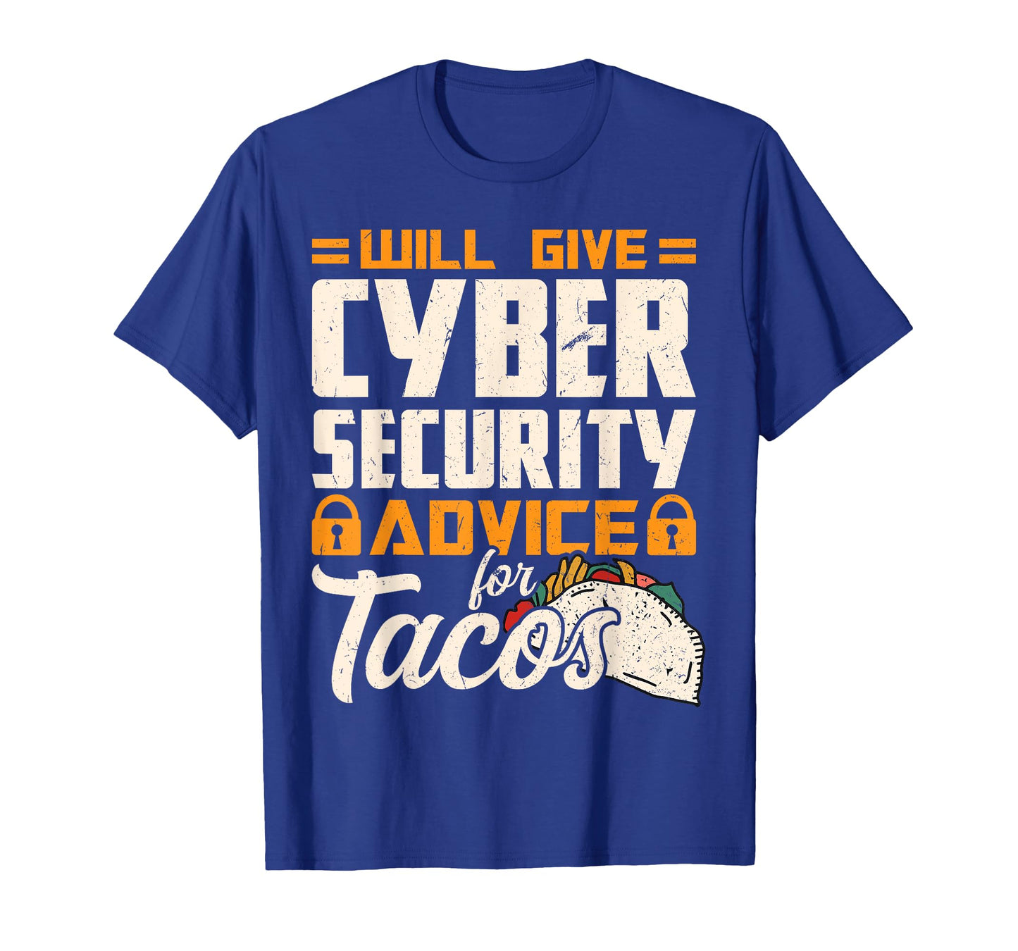 Will Give Cyber Security Advice for Tacos T-Shirt