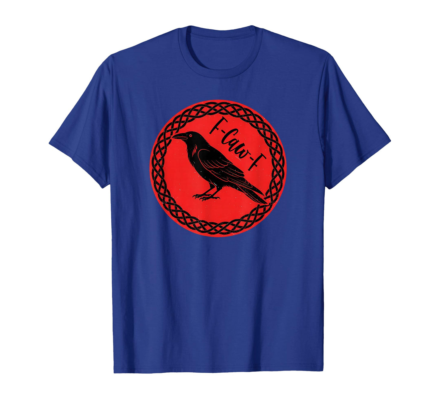 F-Caw-F Crow Celtic Black Raven Funny FCAWF Bird Lover T-Shirt