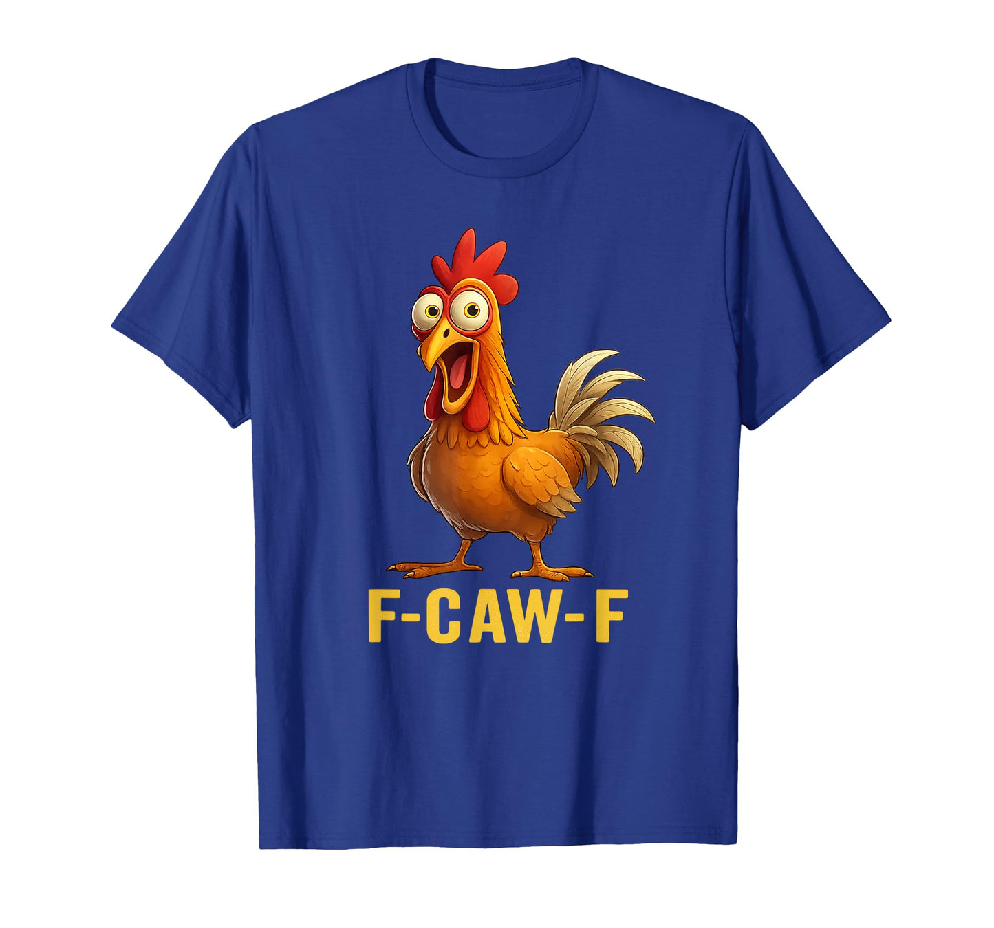 Funny F-Caw-F Chicken Humor F-Caw-F Graphic Rooster Meme T-Shirt