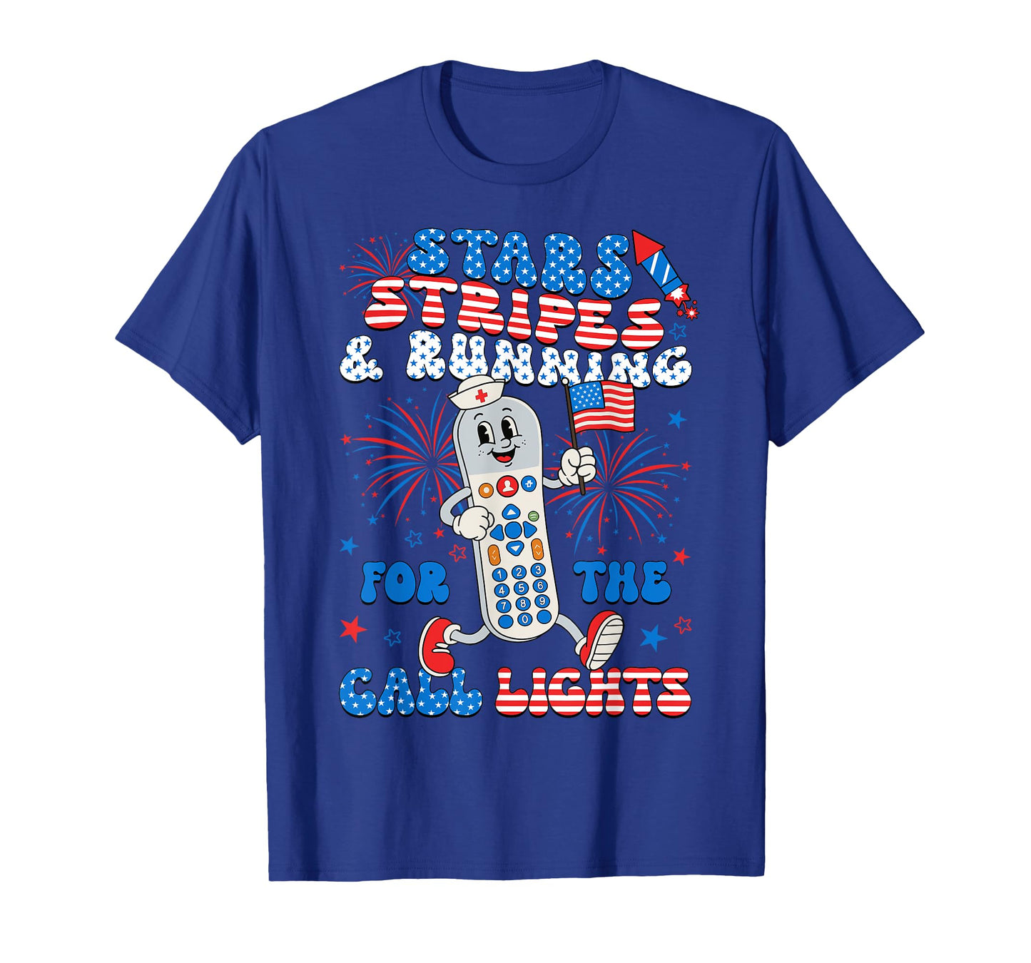 Stars Stripes And Running For Call Lights 4th Of July Nurse T-Shirt