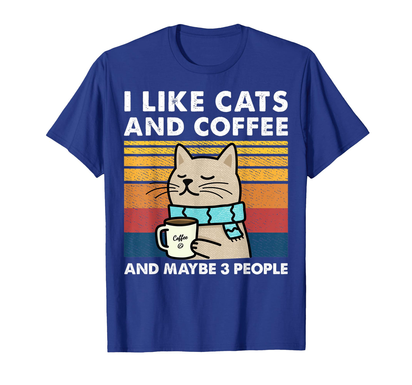 I Like cats And Coffee And Maybe 3 People T-Shirt