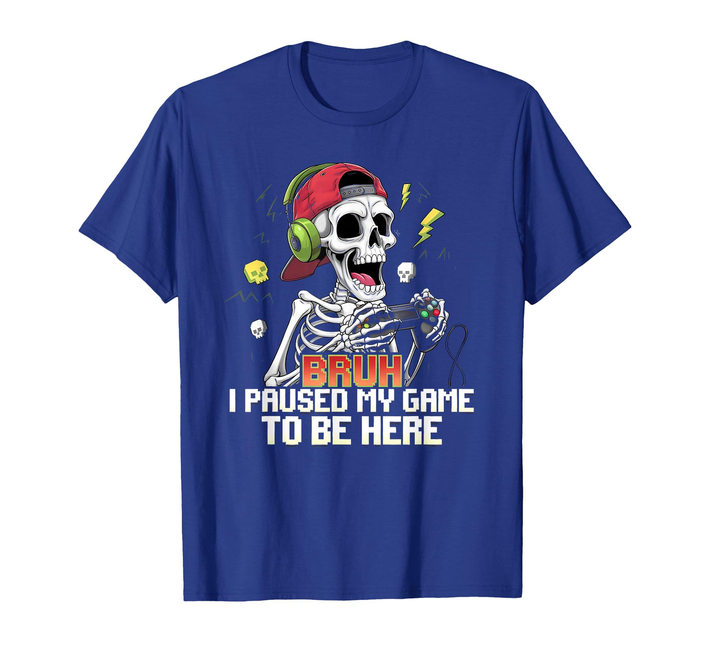 Funny Skeleton Gamer Gaming Bruh I Paused My Game Teens Boys T-Shirt