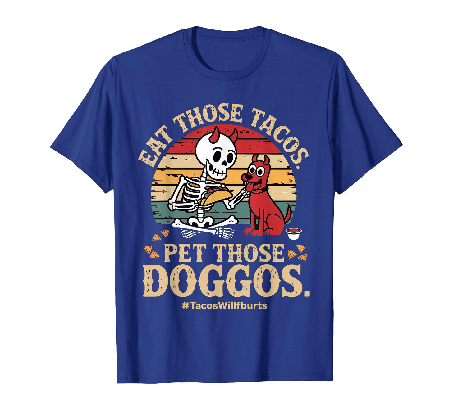 Eat Those Tacos Pet Those Doggos Family Graphic Tee T-Shirt