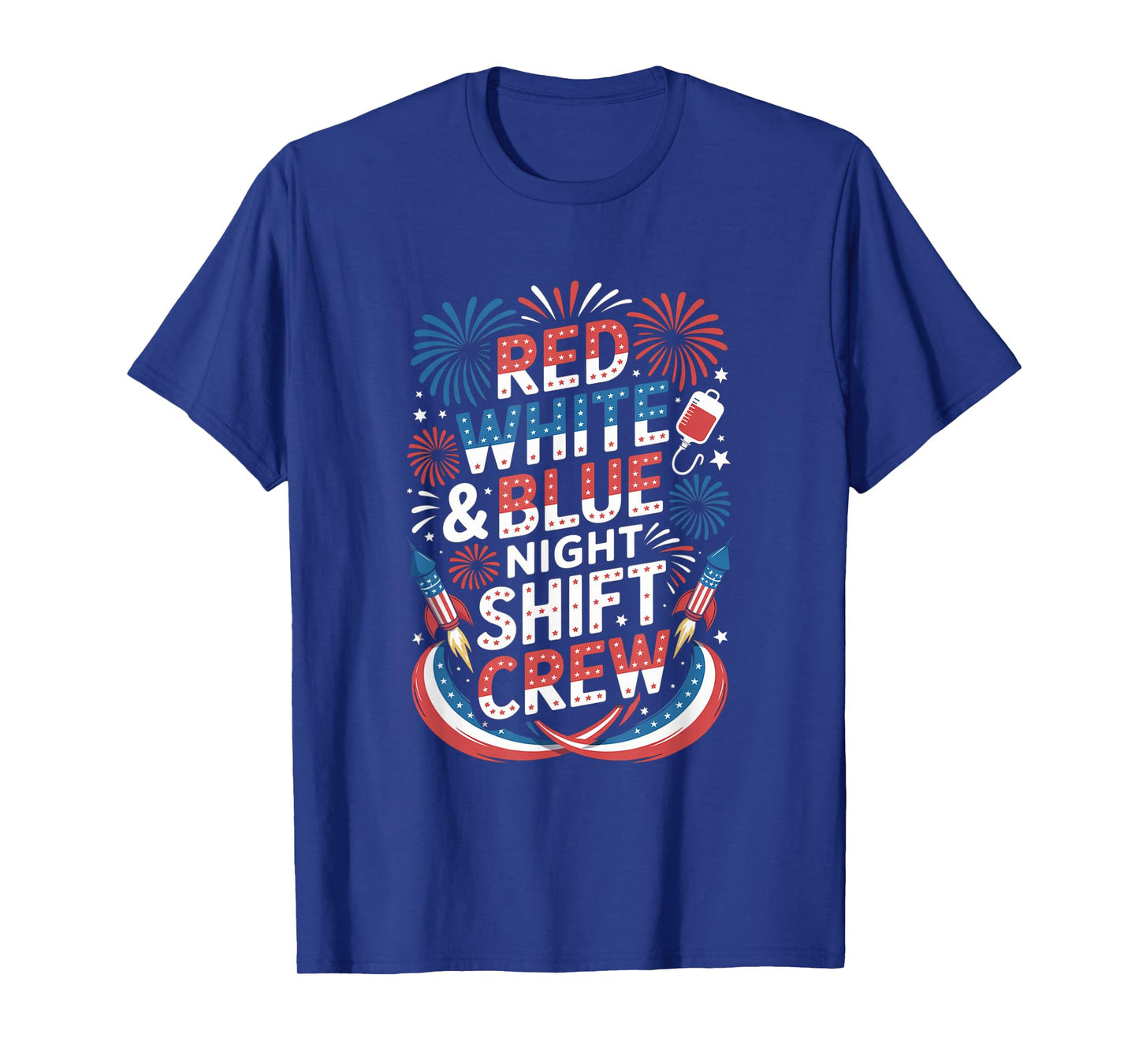 Red White Blue Patriotic Night Shift Nurse Crew 4th Of July T-Shirt