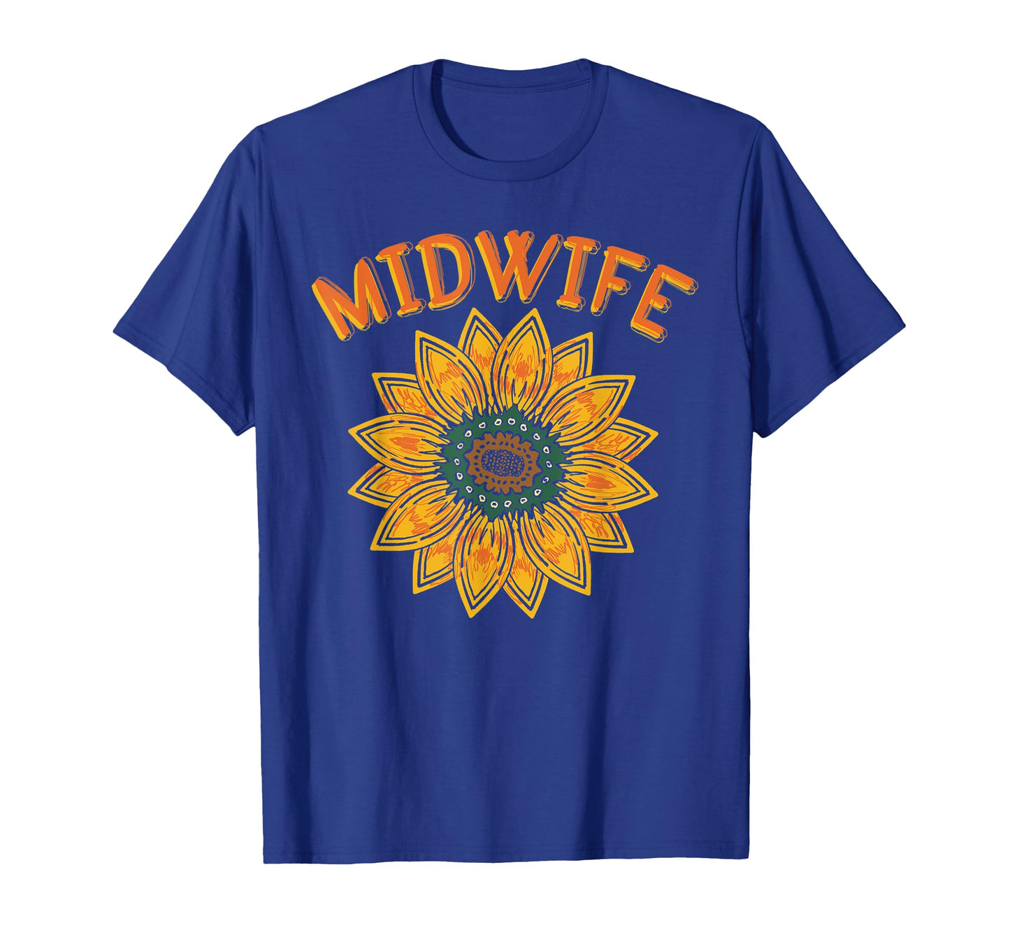 Midwifery Doula Sunflower Birthing Flowers Women Midwife T-Shirt