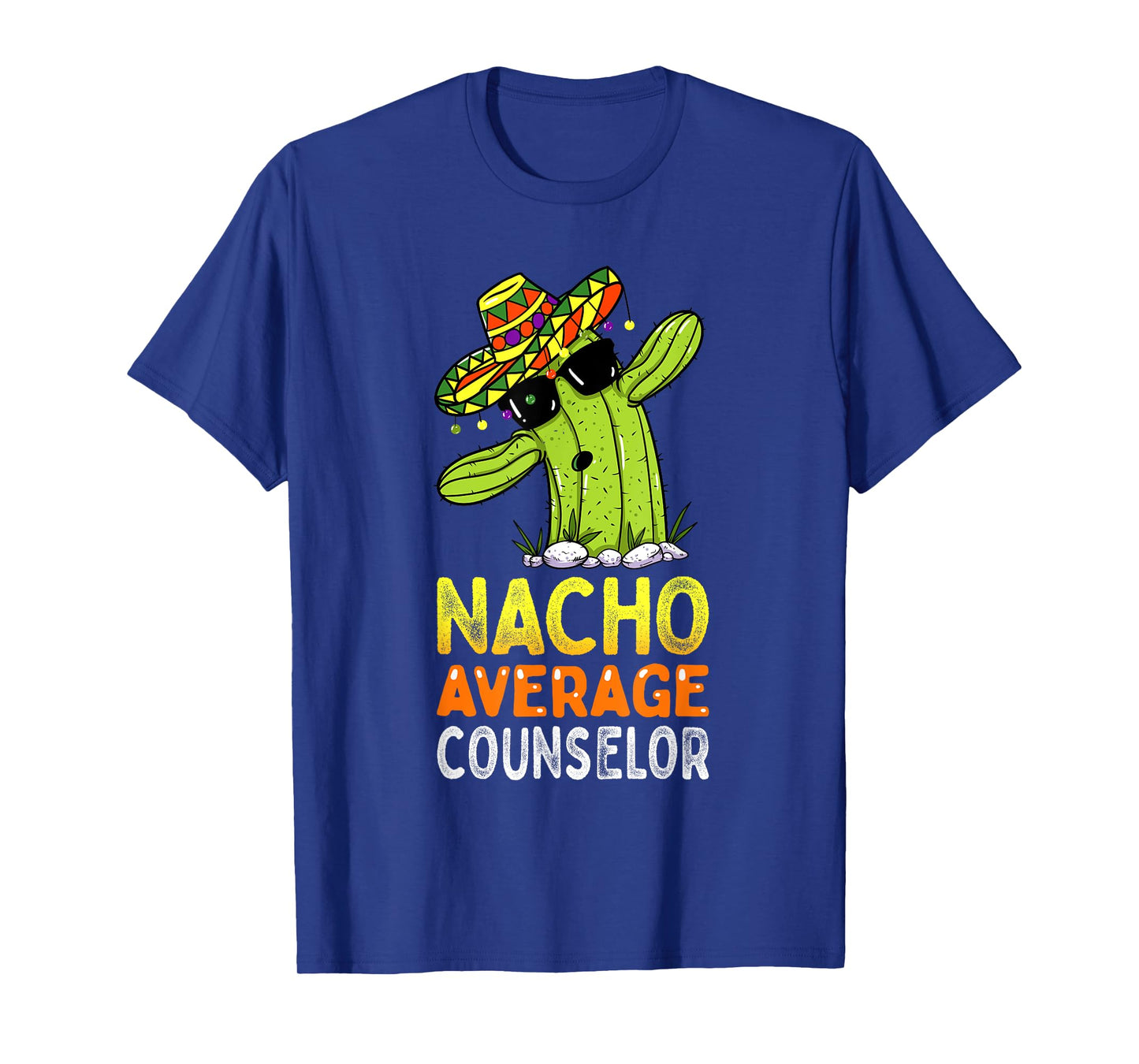 Fun Appreciation Humor Funny Nacho Average School Counselor T-Shirt