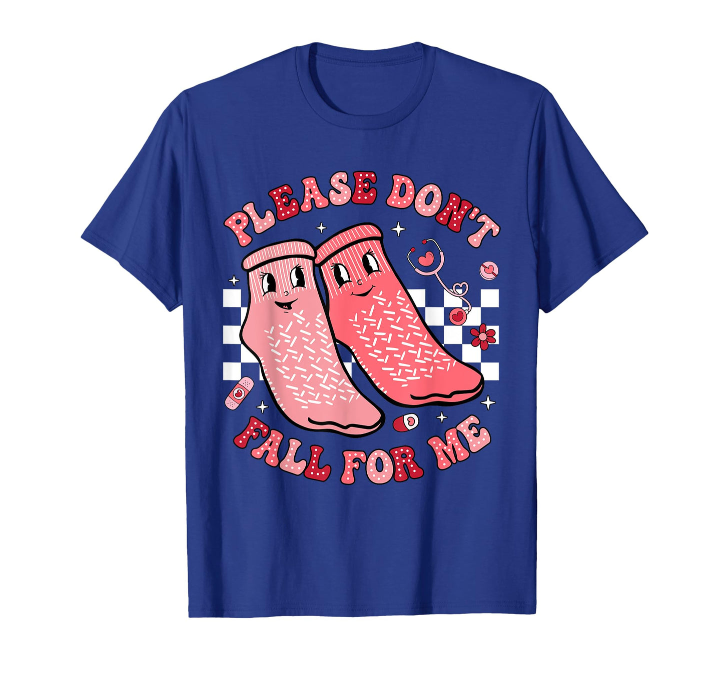 Nurse Valentine Non Slip Socks Please Don't Fall For Me T-Shirt