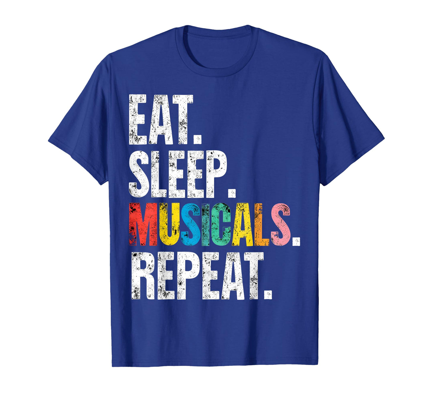 Eat Sleep Musicals Repeat Broadway Lover T-Shirt