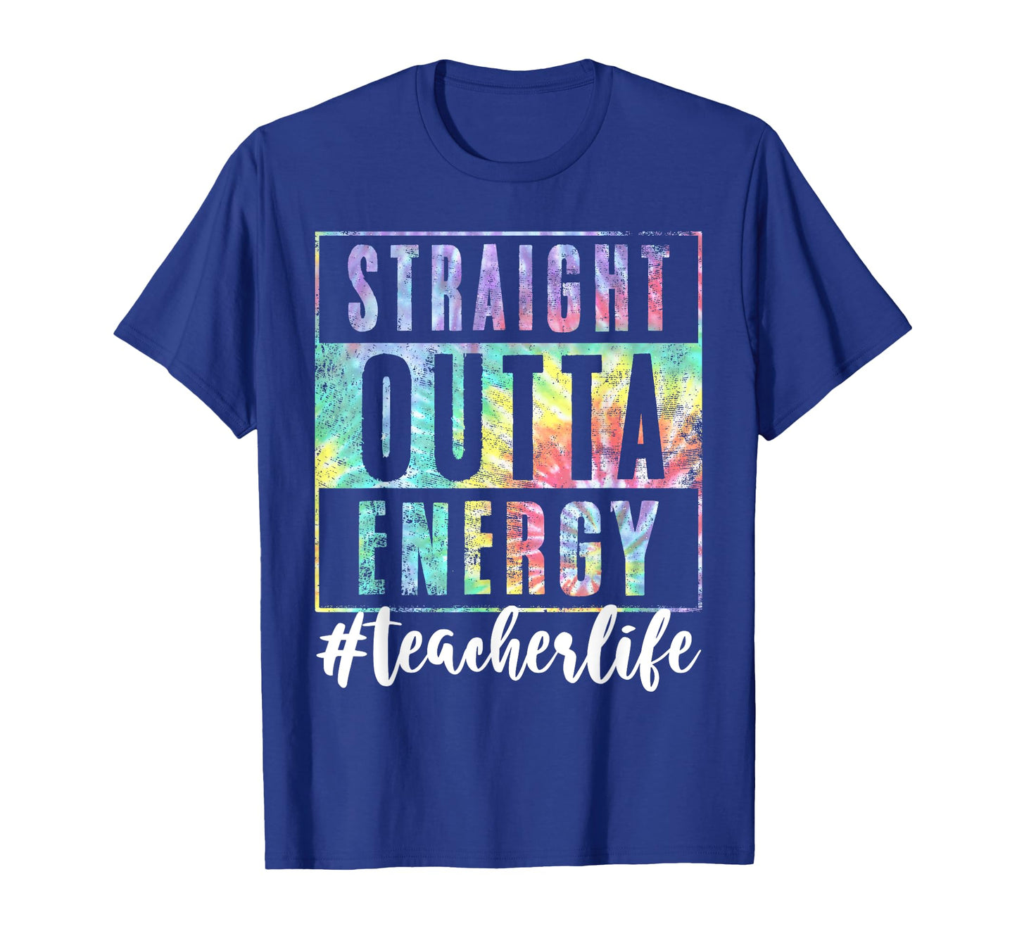 Teacher Straight Outta Energy Teach Life Tie Dye for Women T-Shirt