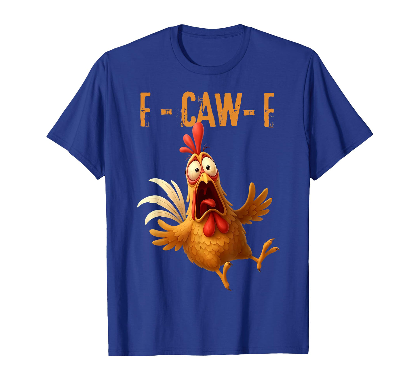 Funny F-Caw-F Chicken Rooster Meme Humor F CAW F Quote T-Shirt