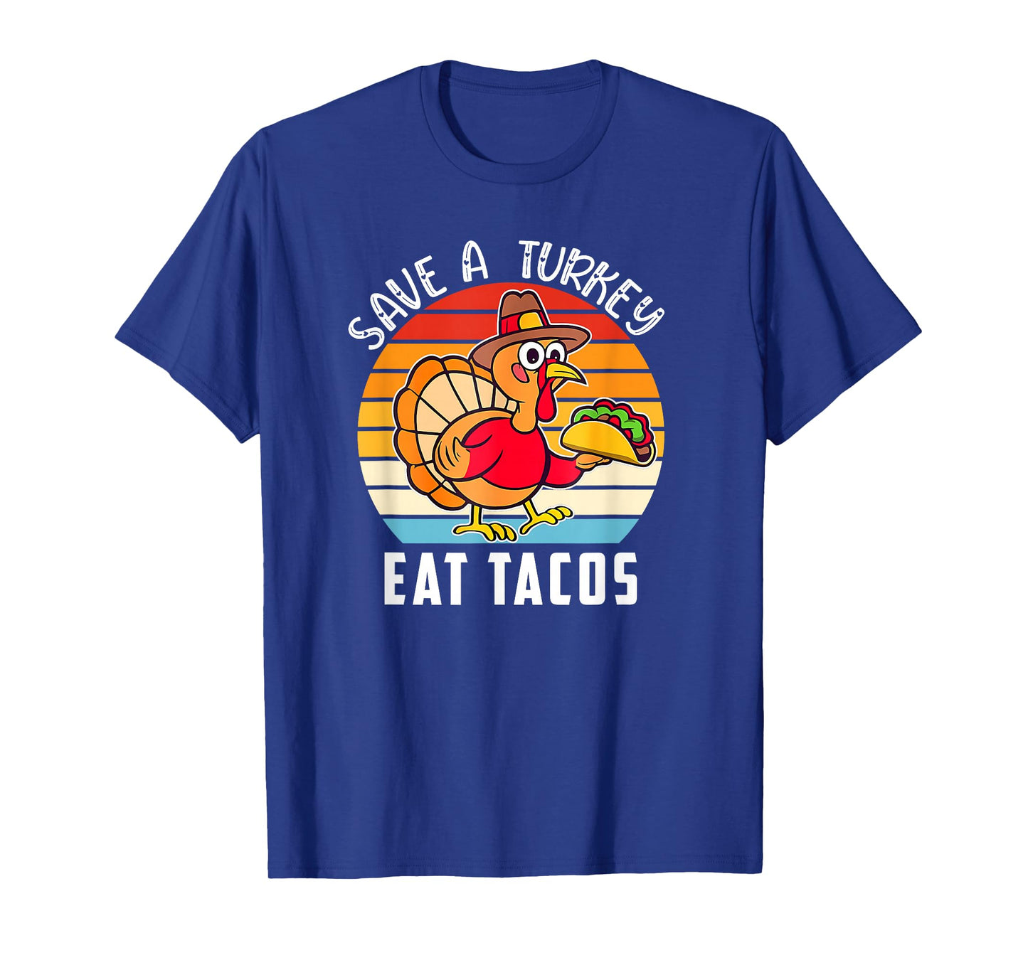 Save A Turkey Eat Tacos Mexican Turkey Thanksgiving Dinner T-Shirt