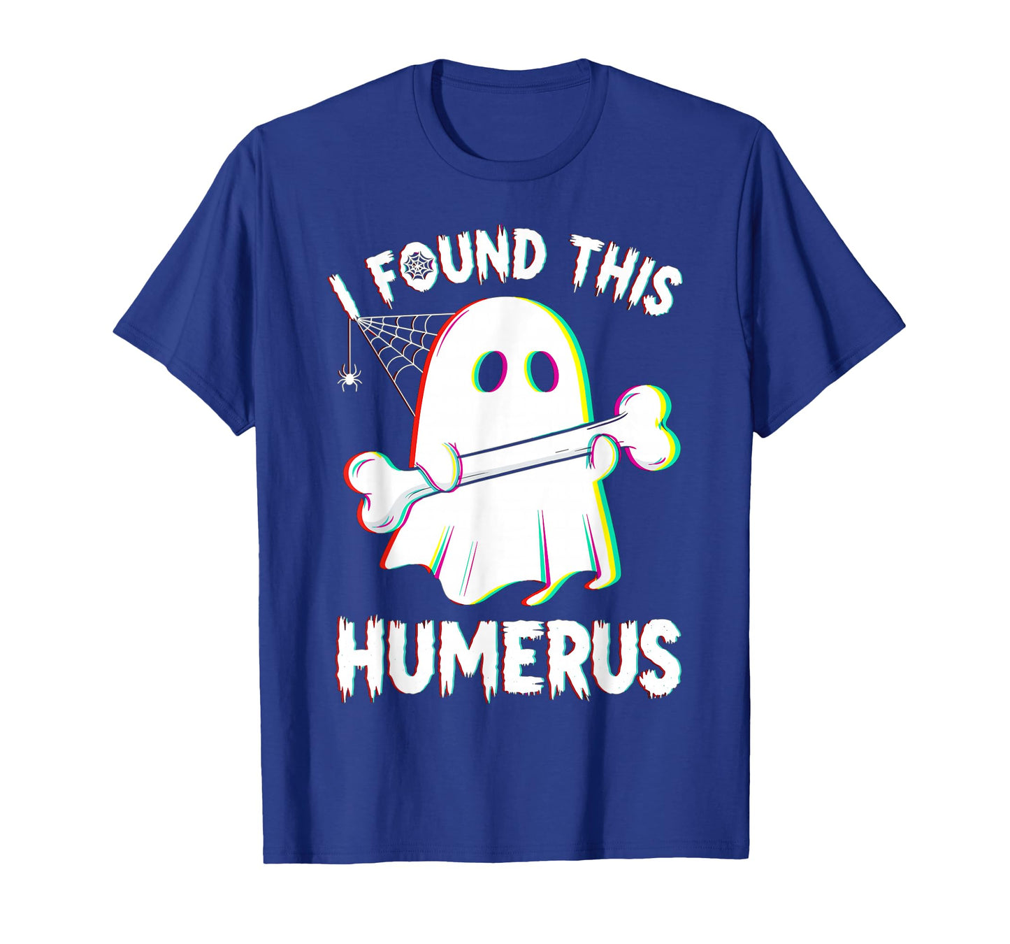 Funny Halloween Ghost Skeleton Bone Humerus T-Shirt