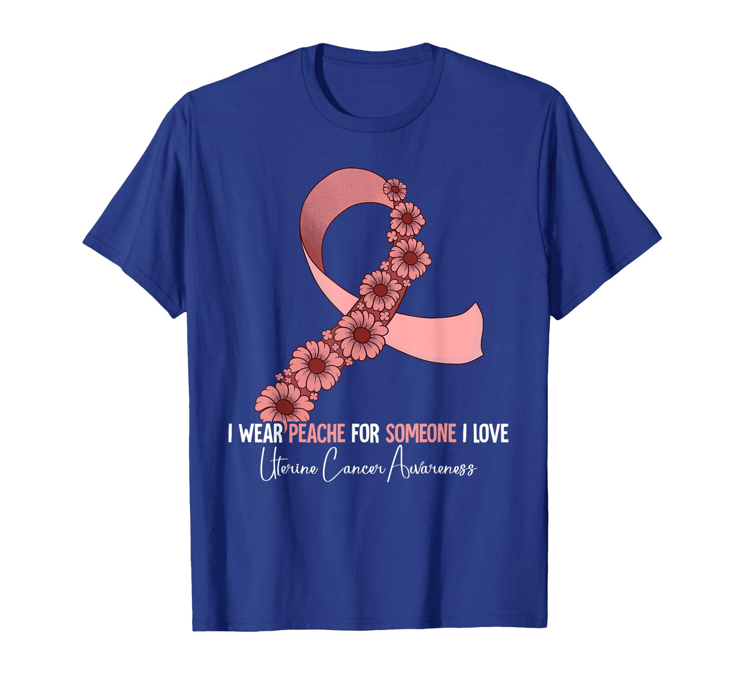 I Wear Peach For Uterine Cancer Awareness T-Shirt