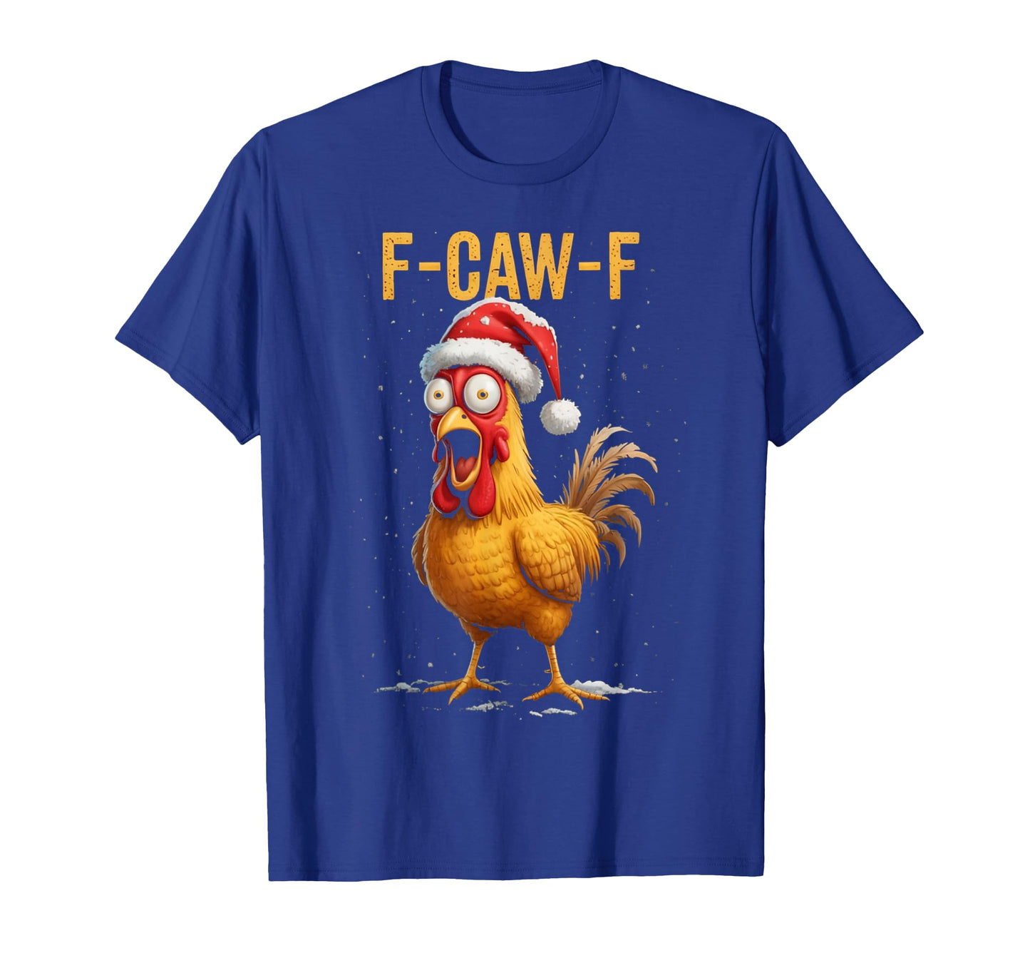 F-Caw-F Funny Chicken Humor Meme Christmas Men Women Gifts T-Shirt