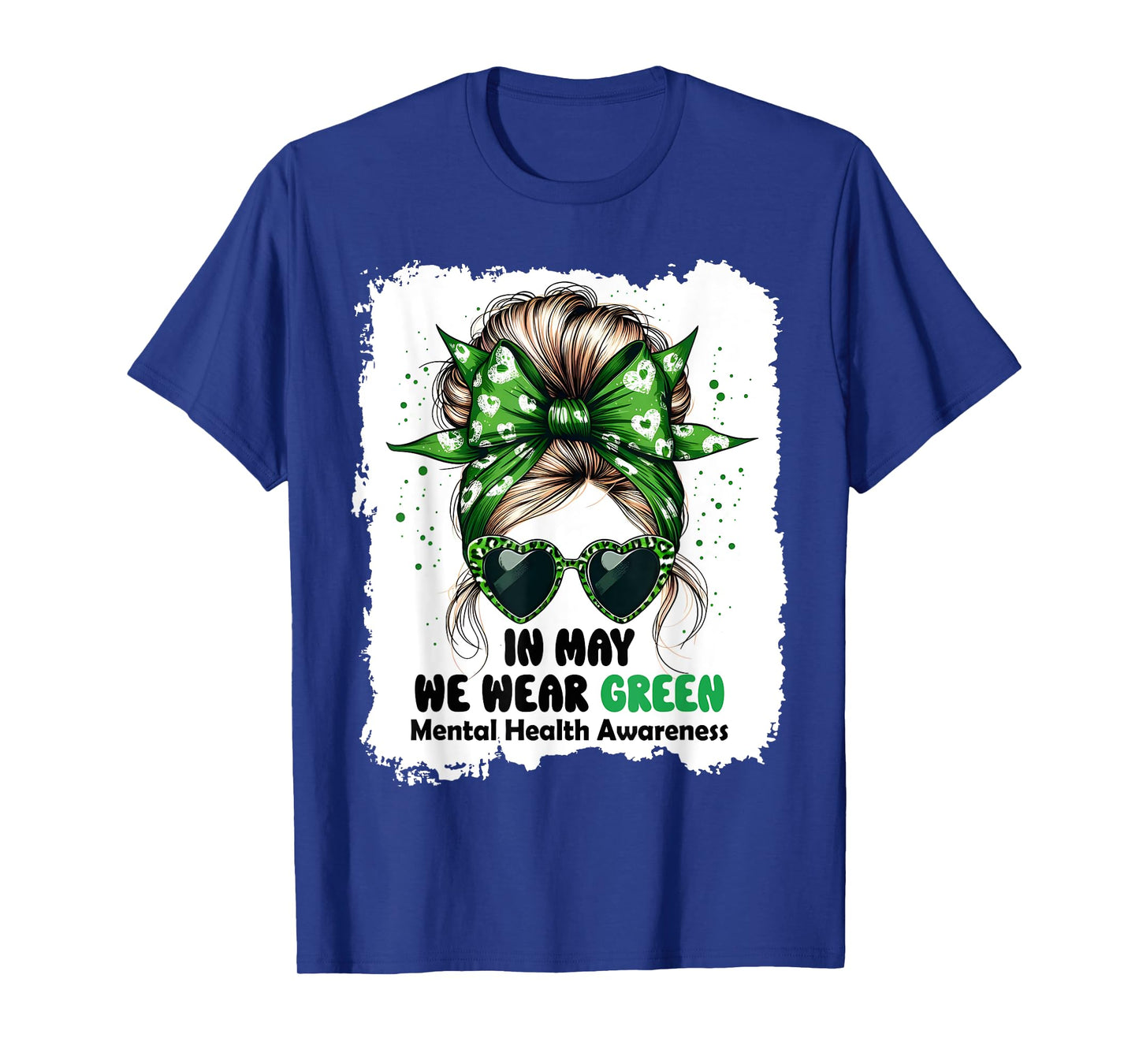 In May We Wear Green Mental Health Awareness Month Messy bun T-Shirt