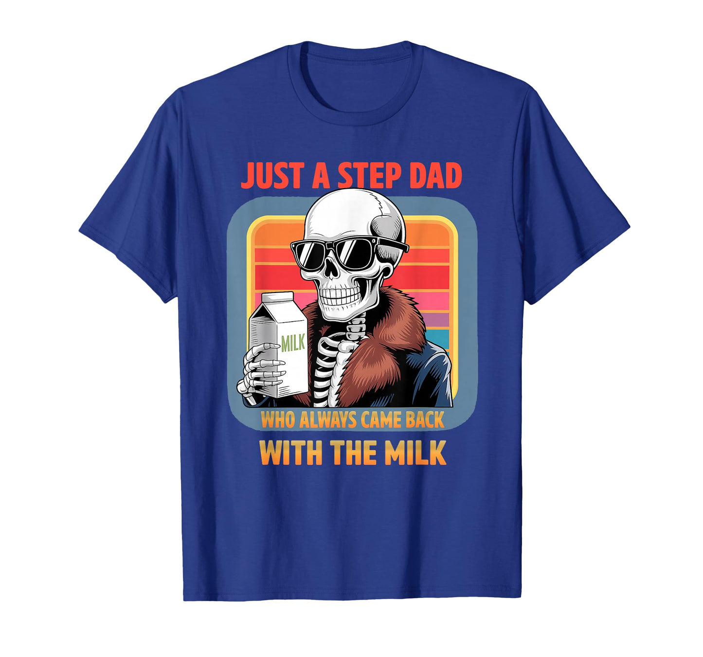Just a Step Dad Who Always Came Back Funny Cool Retro Skull T-Shirt