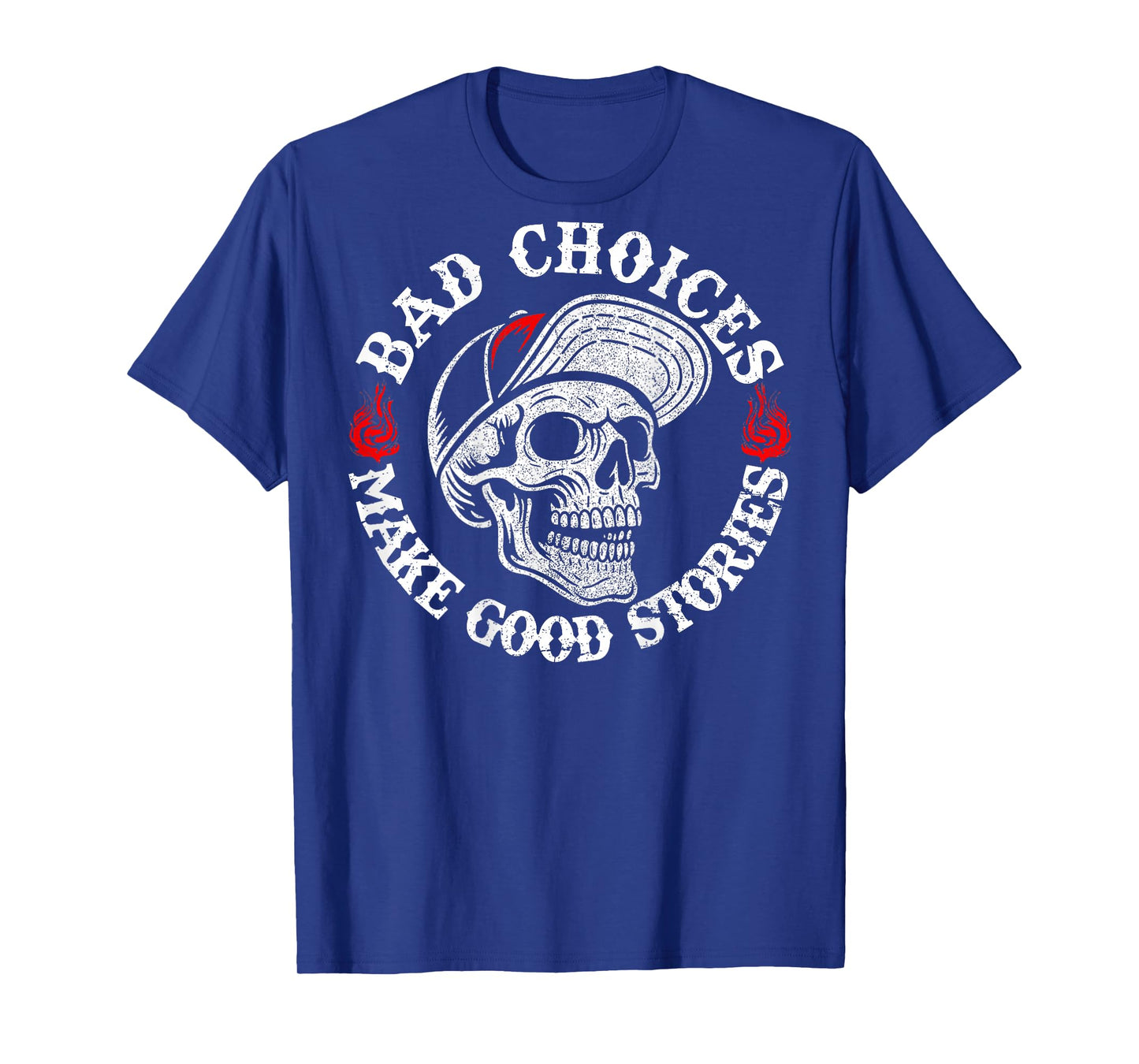 Skeleton Bad Choices Make Good Stories Funny (On Back) T-Shirt