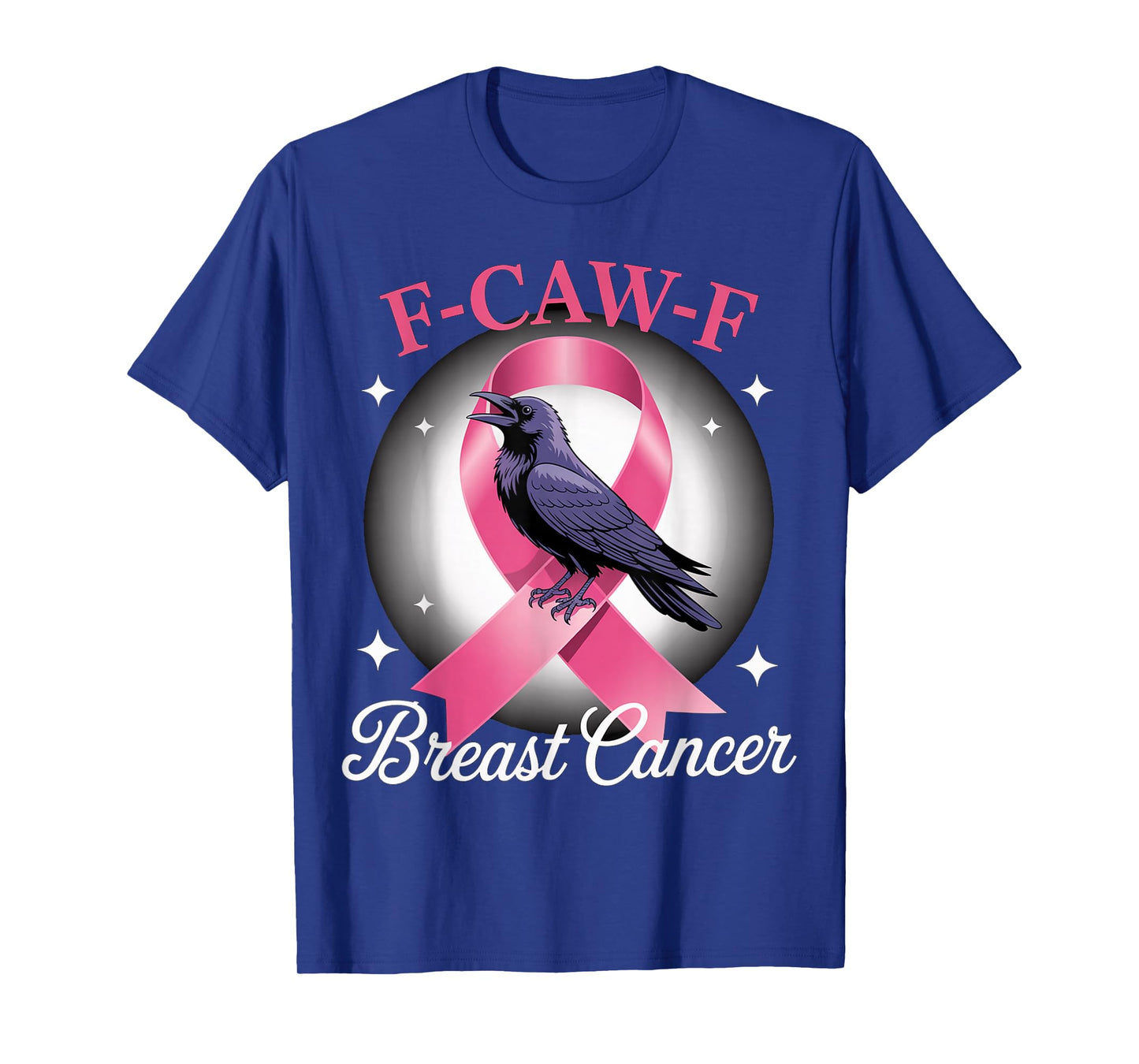 Funny F-CAW-F Breast Cancer Crow T-Shirt
