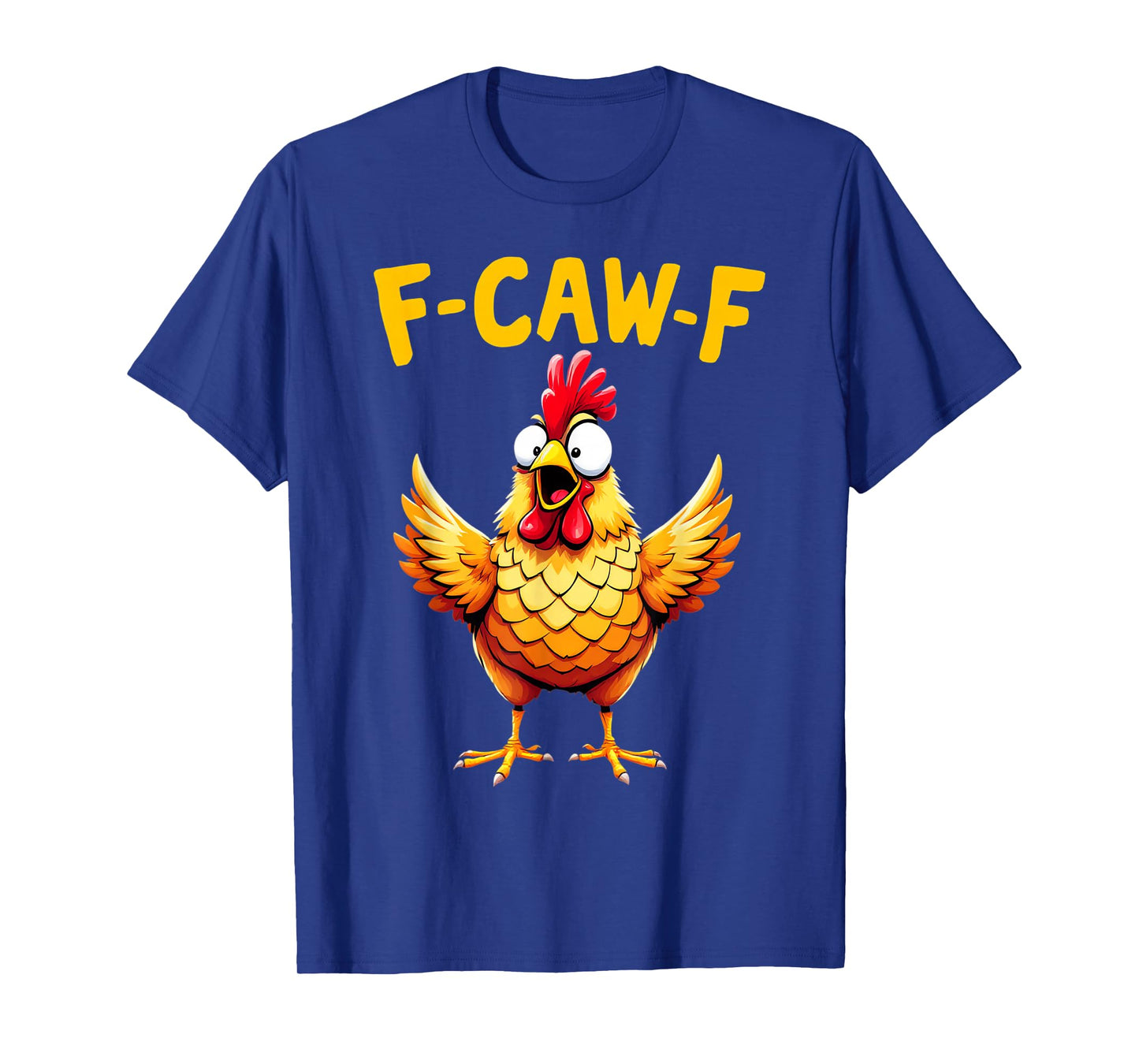Funny F-Caw-F Chicken Rooster FCAWF Chicken T-Shirt
