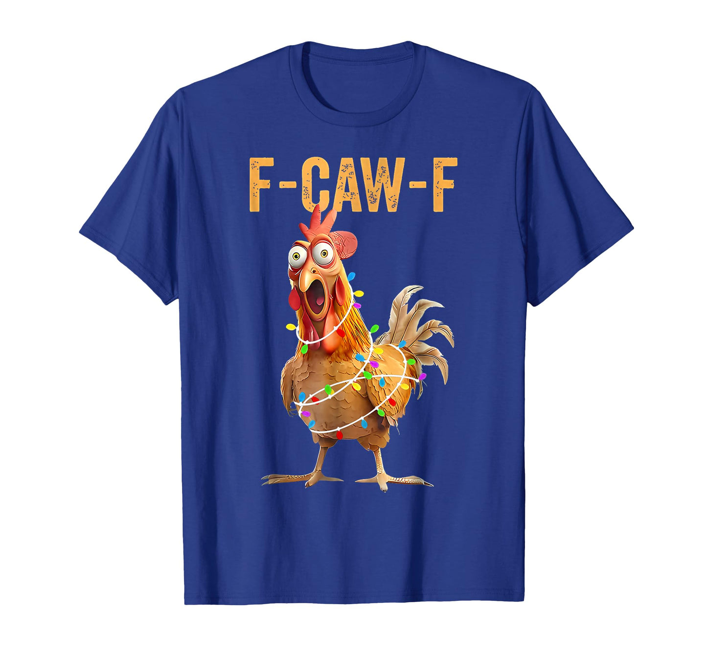 F-Caw-F Funny Chicken Humor Quote Rooster Meme Christmas T-Shirt