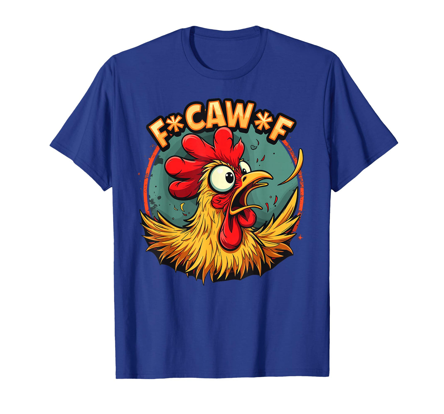 Funny F-Caw-F Chicken FCAWF Chicken T-Shirt