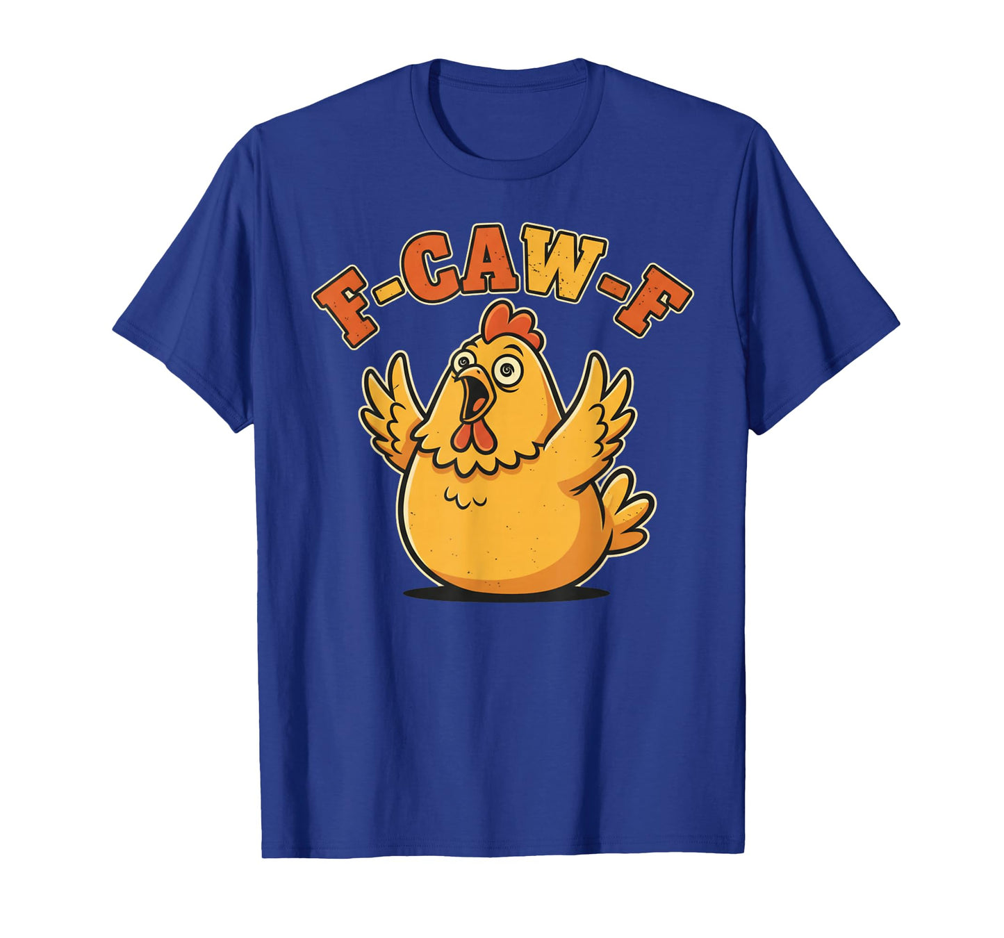 Funny F-Caw-F Chicken FCAWF Chicken T-Shirt