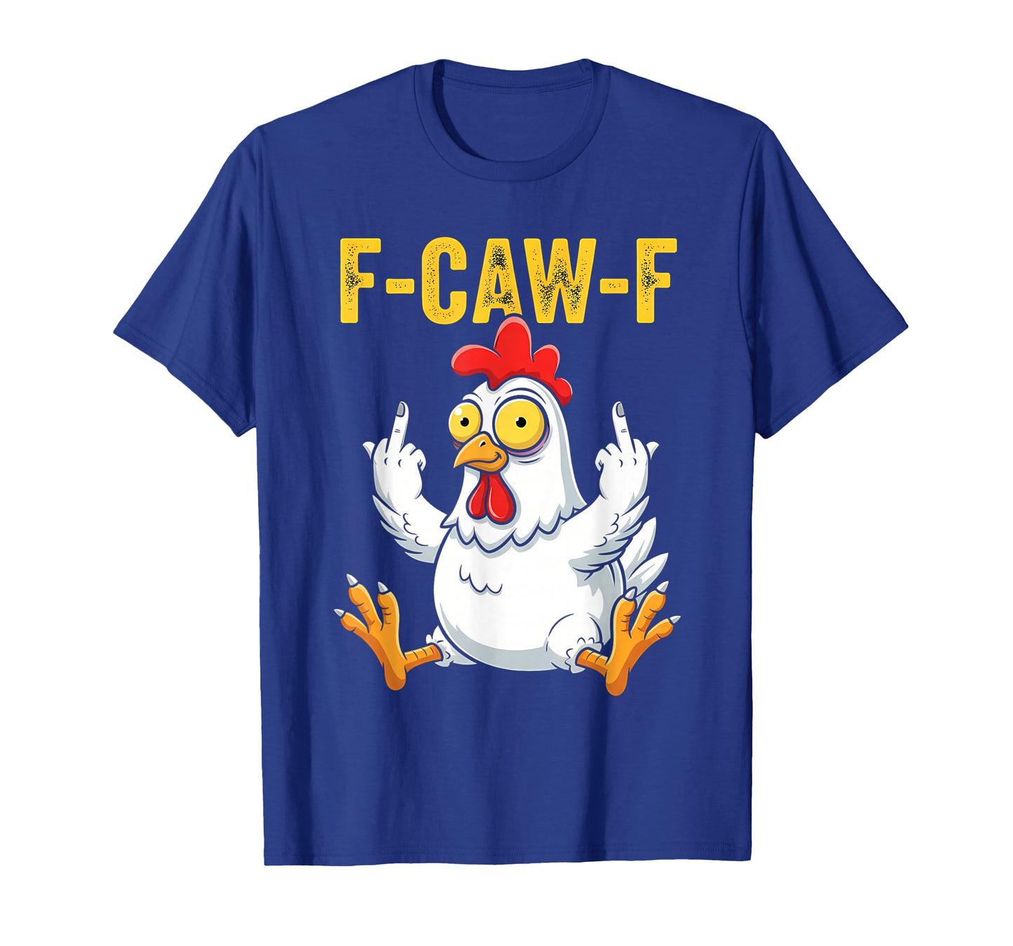 Funny F-Caw-F Chicken FCAWF Chicken T-Shirt