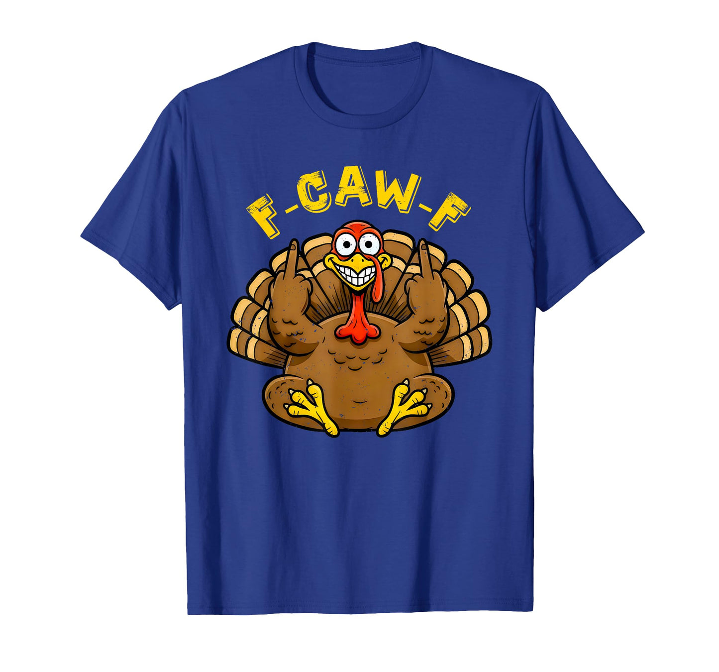 Funny F CAW F Turkey Humor Graphic for Adults Crew Team T-Shirt