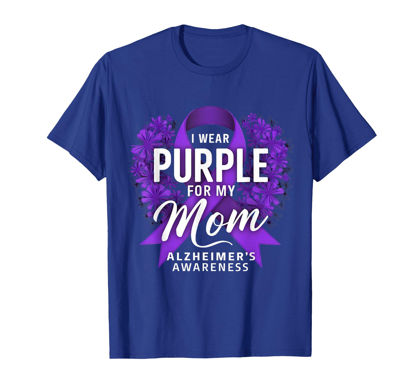 I Wear Purple For My Mom Alzheimer Awareness Month T-Shirt