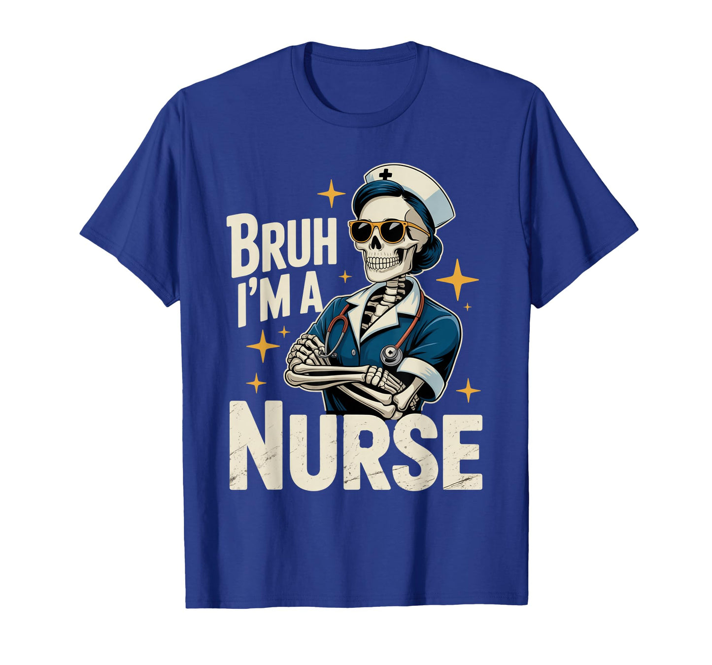 Funny Halloween Bruh I'm a Nurse Skeleton Spooky Costume T-Shirt