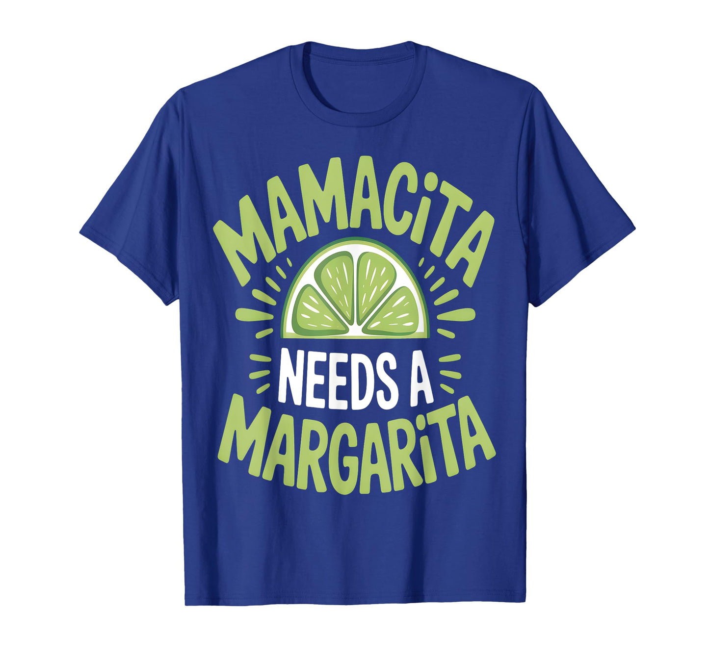 Mamacita Needs a Margarita Funny Lime T-Shirt