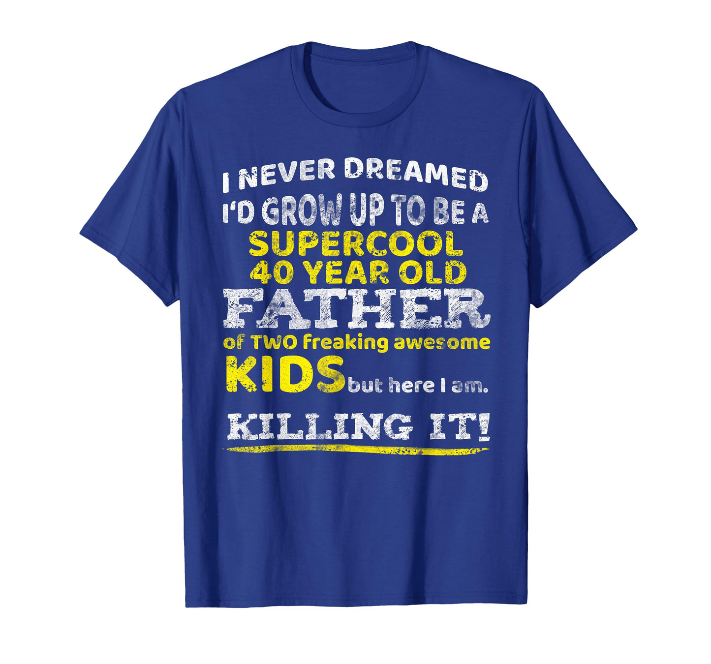Funny 40th Birthday Gift for Father Dad from Kids Forty year T-Shirt