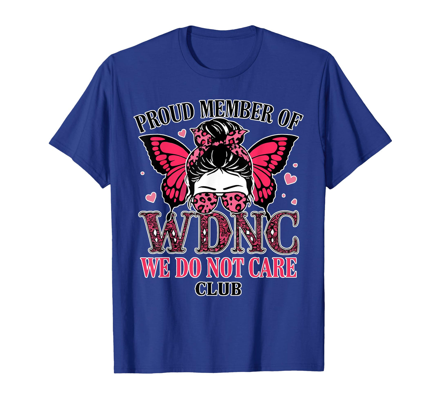Proud Member of WDNC We Do Not Care Club Bow Pink Women T-Shirt