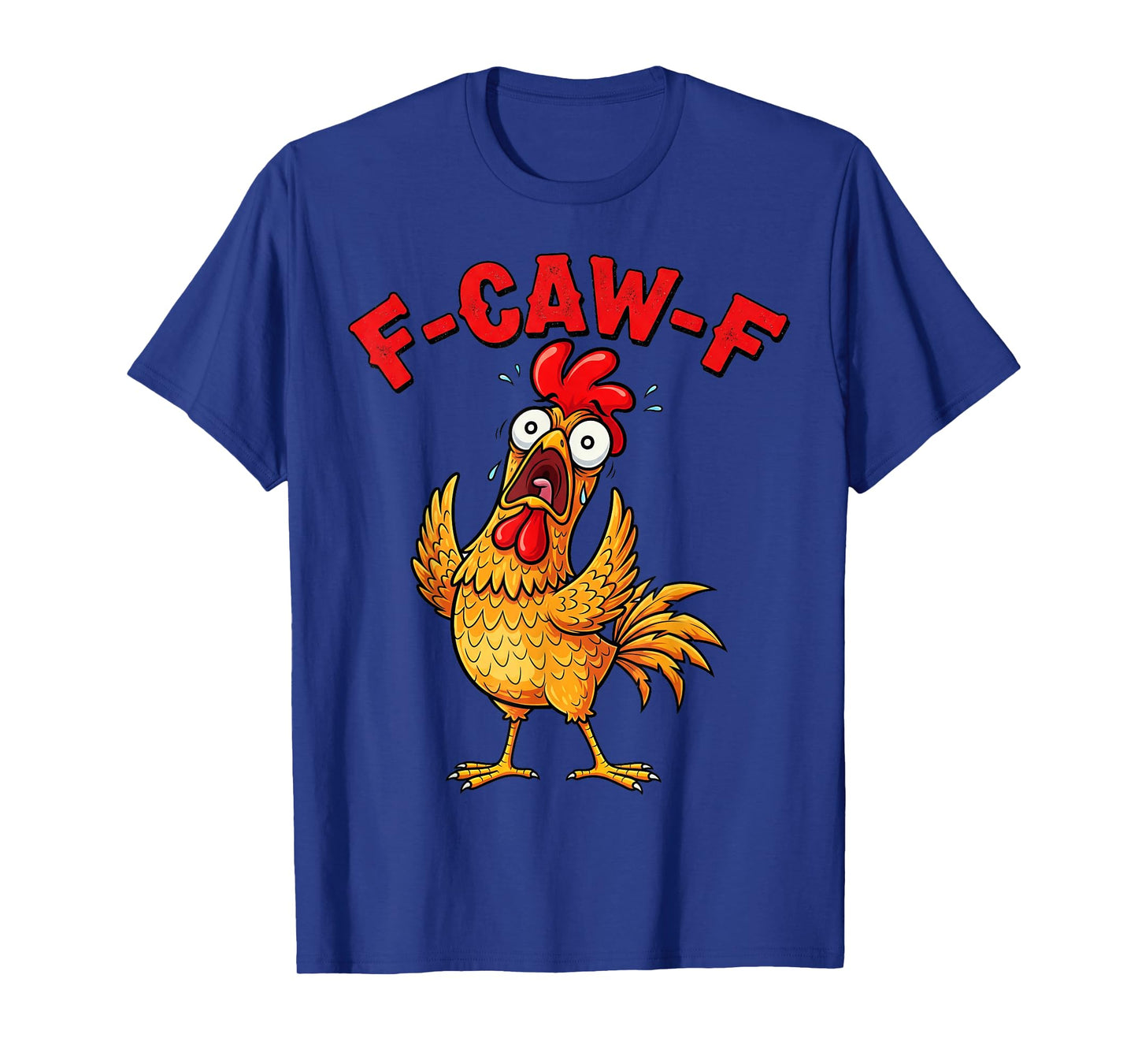 F-Caw-F Angry Chicken Humor fcawf Quote Rooster Meme Fun T-Shirt