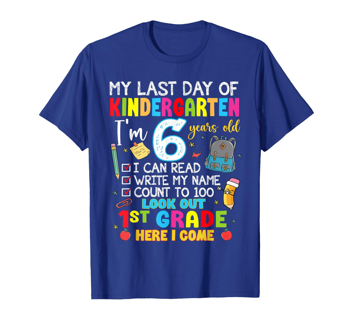 My Last Day Of Kindergarten 1st Grade Here I Come Graduation T-Shirt