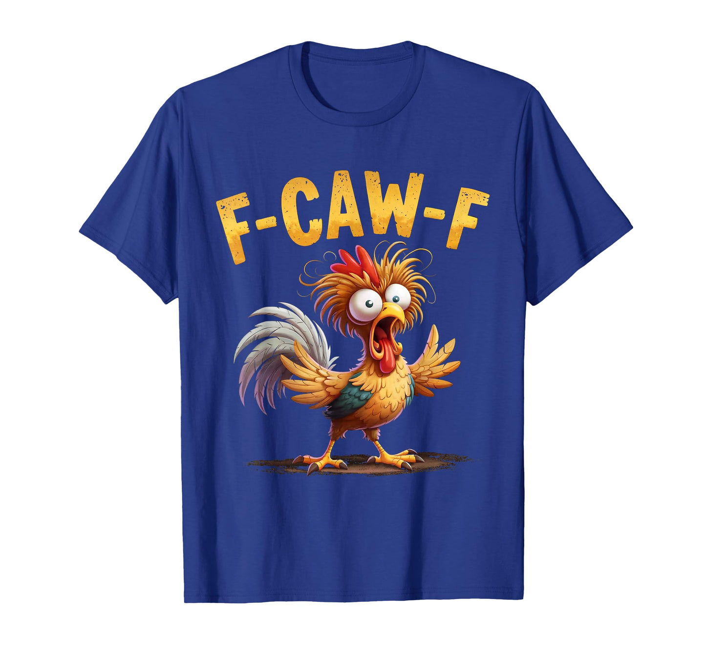 F-Caw-F Chicken T-Shirt