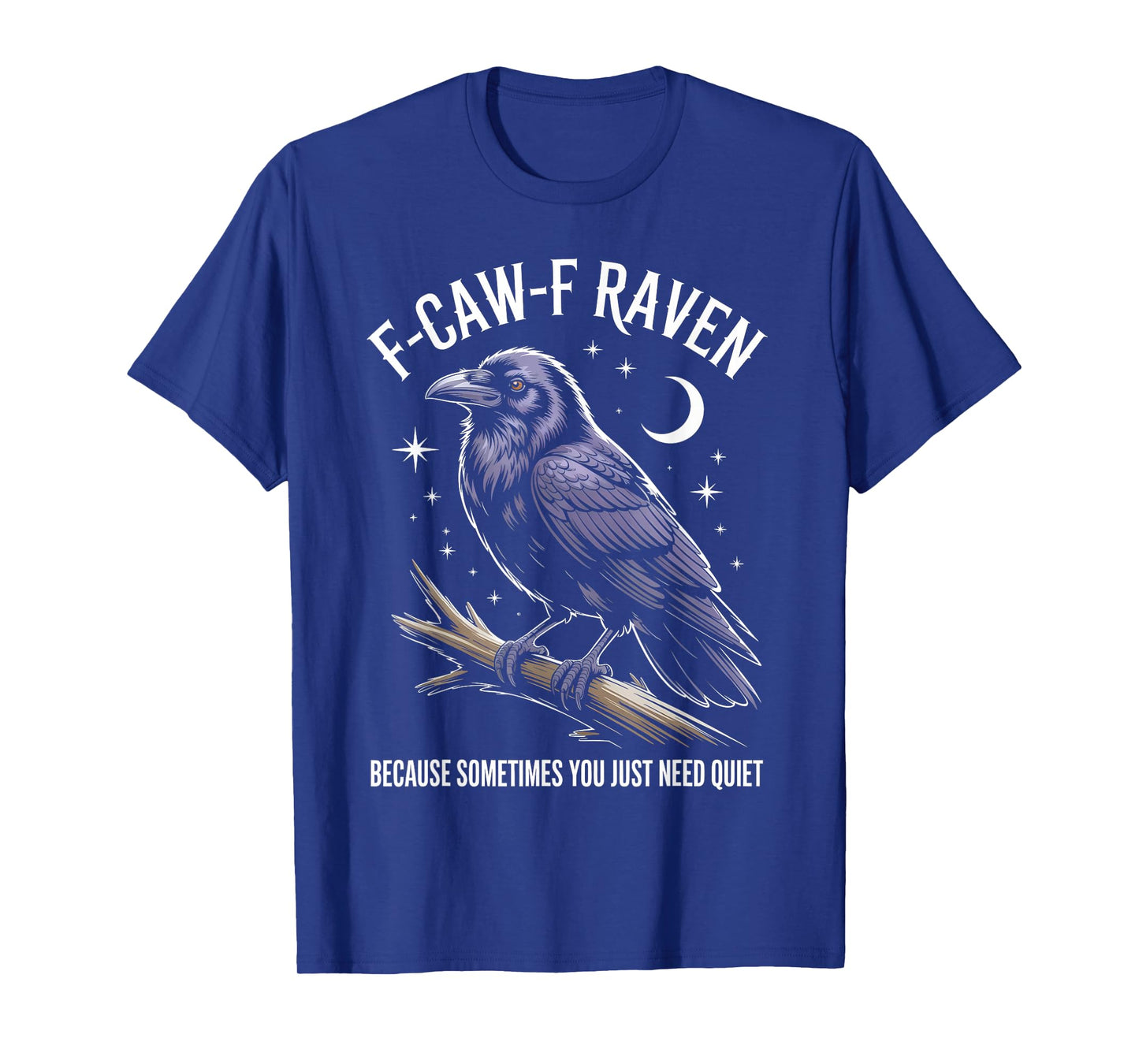 F-CAW-F Raven Gothic Crow Funny Quiet T-Shirt
