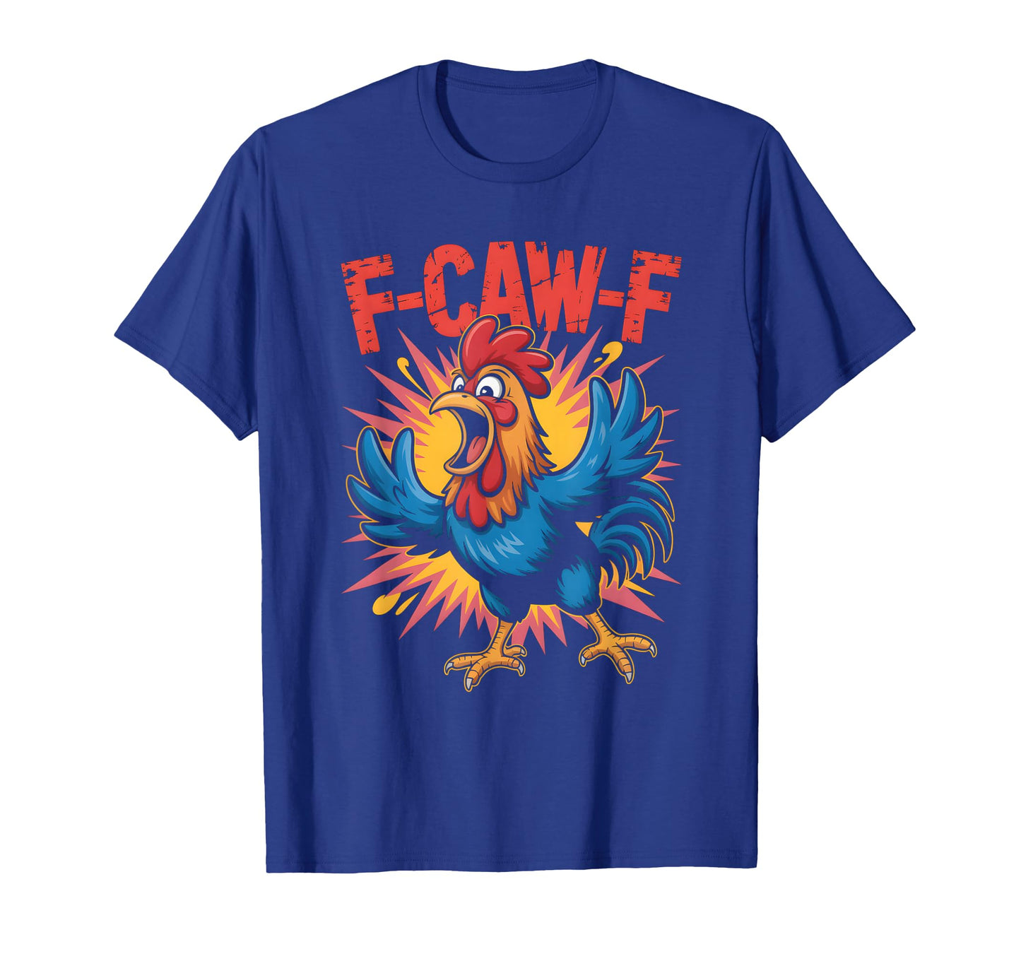 F-Caw-F Funny Rooster Meme Chicken Humor T-Shirt