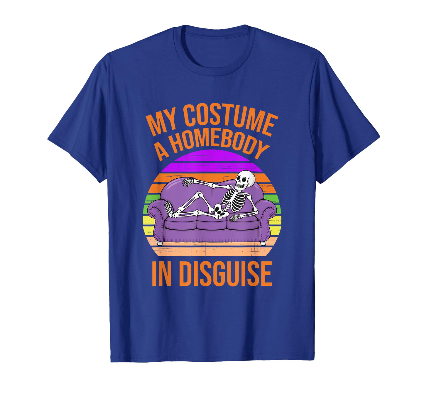 My Costume A Homebody in Disguise Funny Skeleton T-Shirt