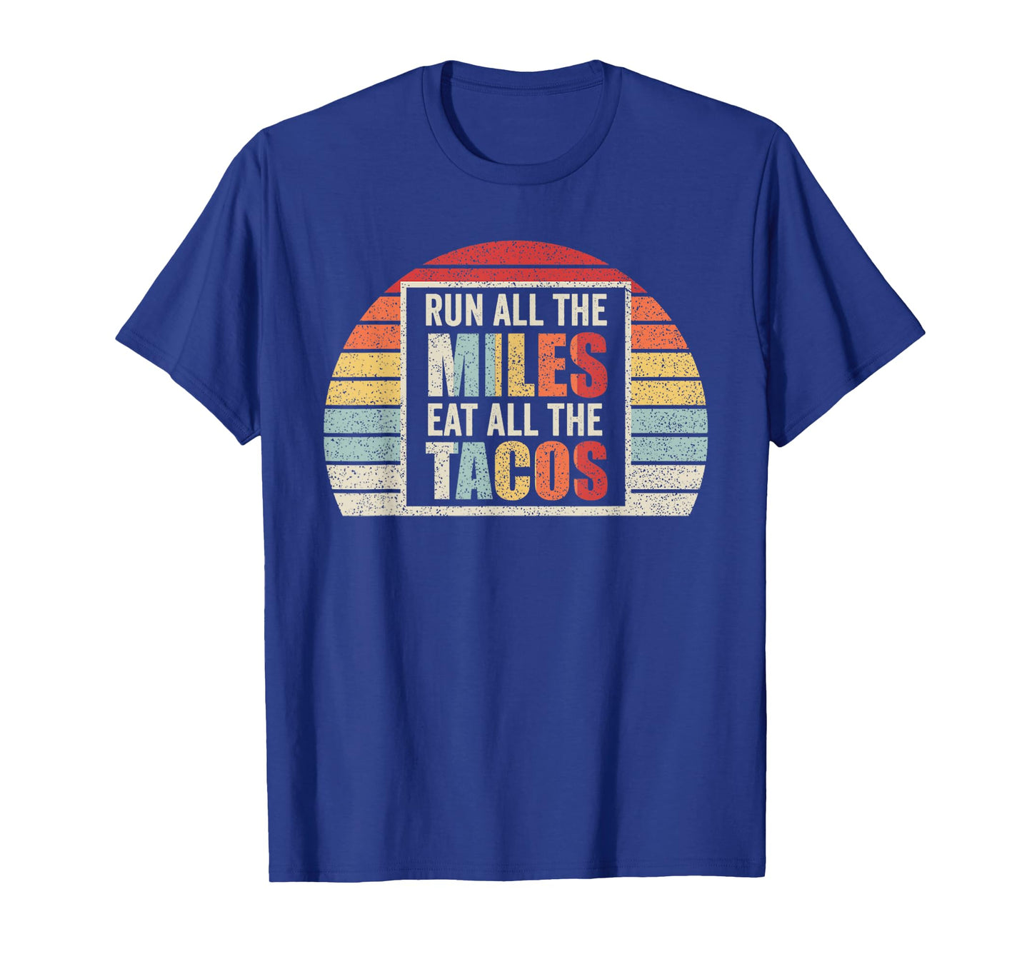Vintage Retro Run All The Miles Eat All The Tacos Running T-Shirt