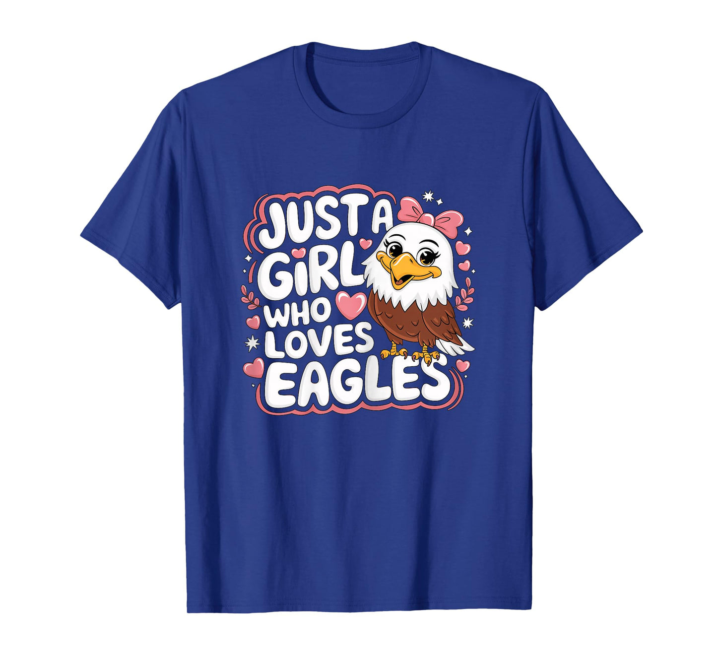 Just a Girl who loves Eagles T-Shirt