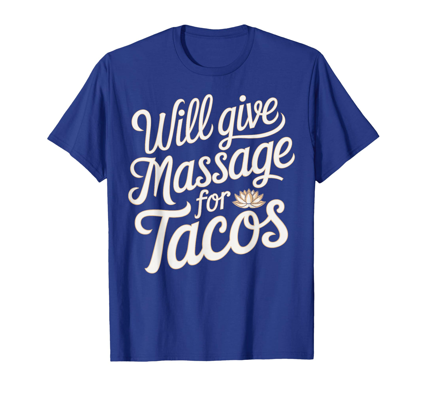 Will Give Massage For Tacos Funny Massage Therapist T-Shirt